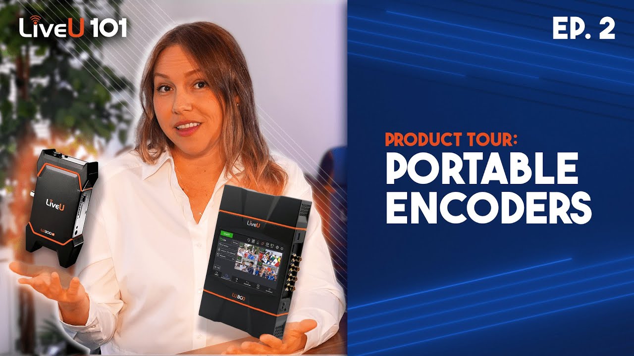 LiveU Portable Encoders - LiveU 101 Video Series: Episode 2