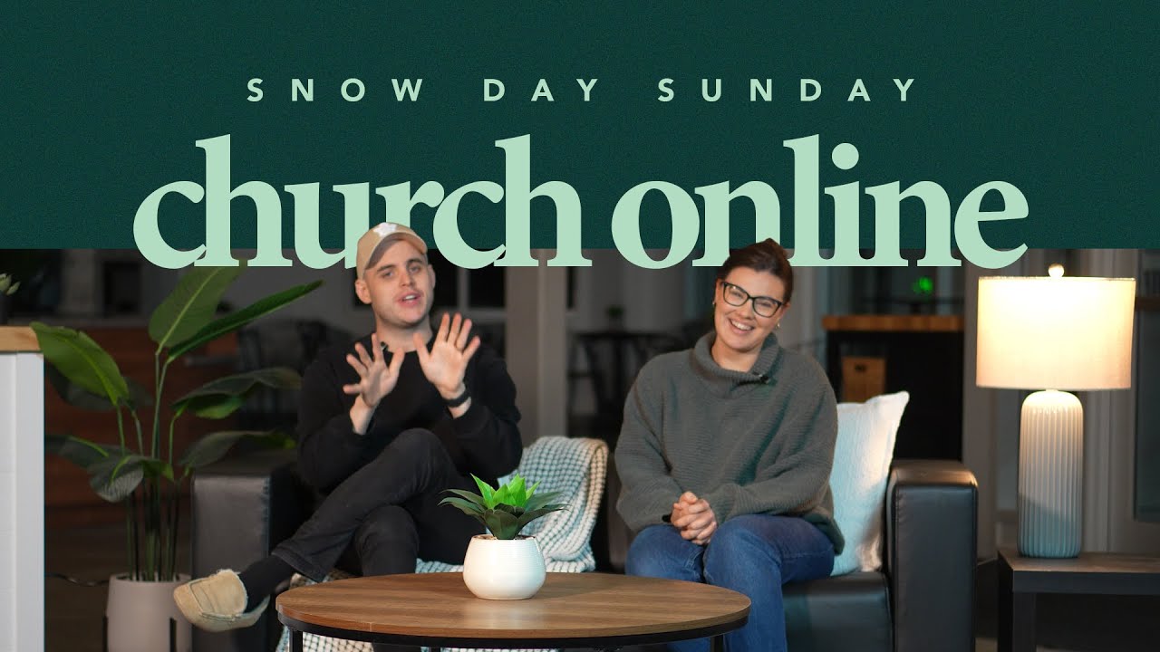 SNOW DAY January 25th 2026: Church Online