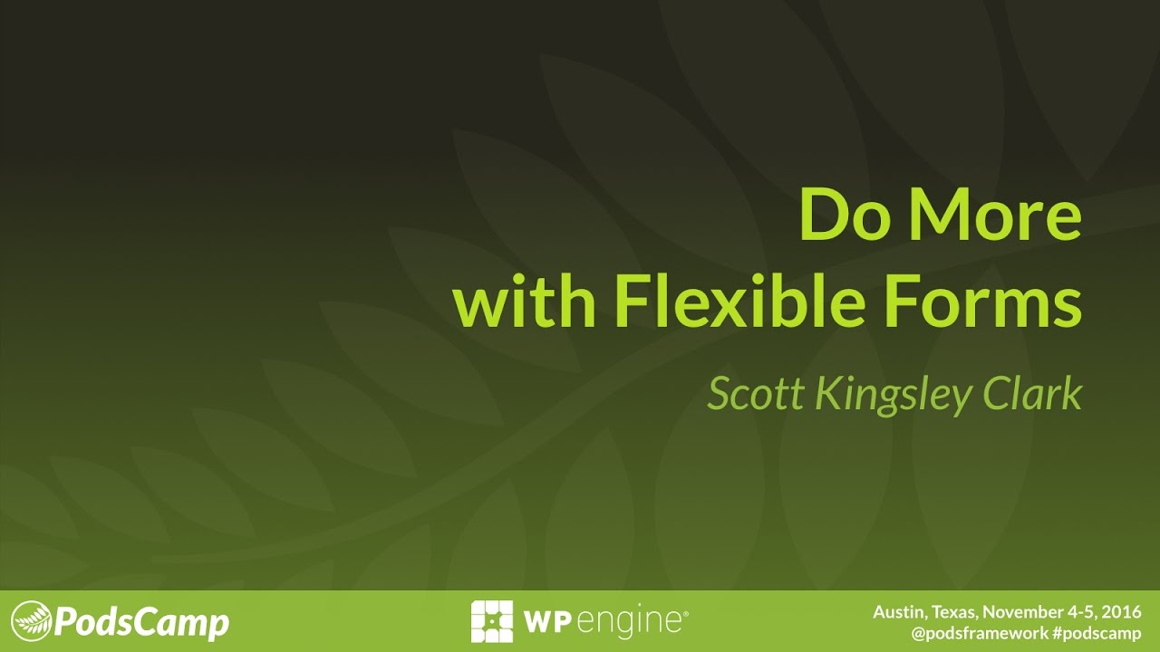 Do More with Flexible Forms and Pods