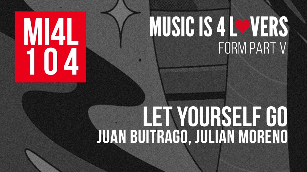 Juan Buitrago, Julian Moreno - Let Yourself Go (Original Mix) [Music is 4 Lovers] [MI4L.com]