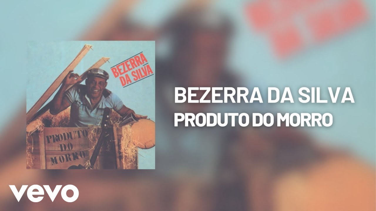 Bezerra Da Silva - Produto do Morro (Áudio Oficial)