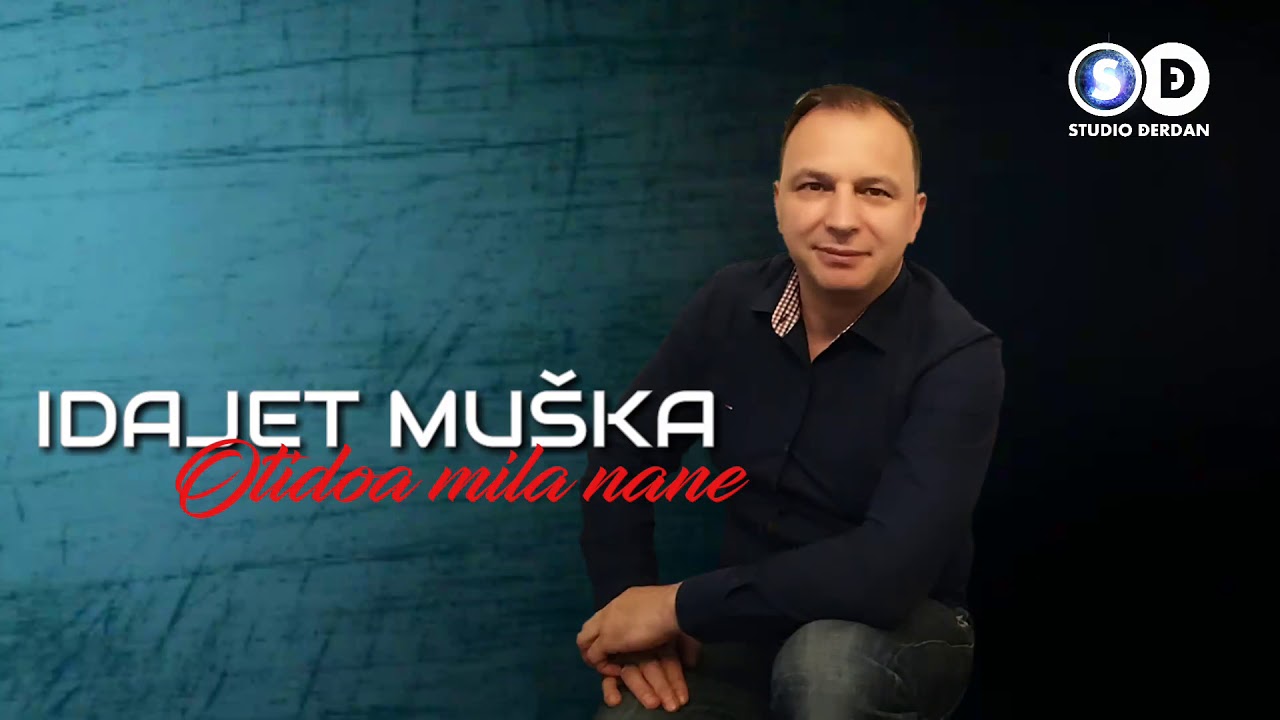 Idajet Muška- Otidoa mila nane  2019