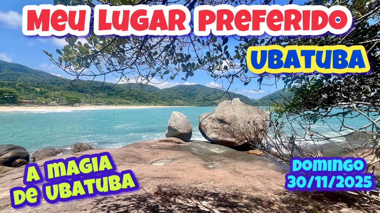 UBATUBA ESSE É MEU LOCAL PREFERIDO NO PARAÍSO DOMINGO 30/11/2025