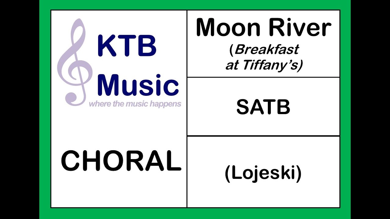 Moon River (Lojeski) SATB Choir [Full Performance]