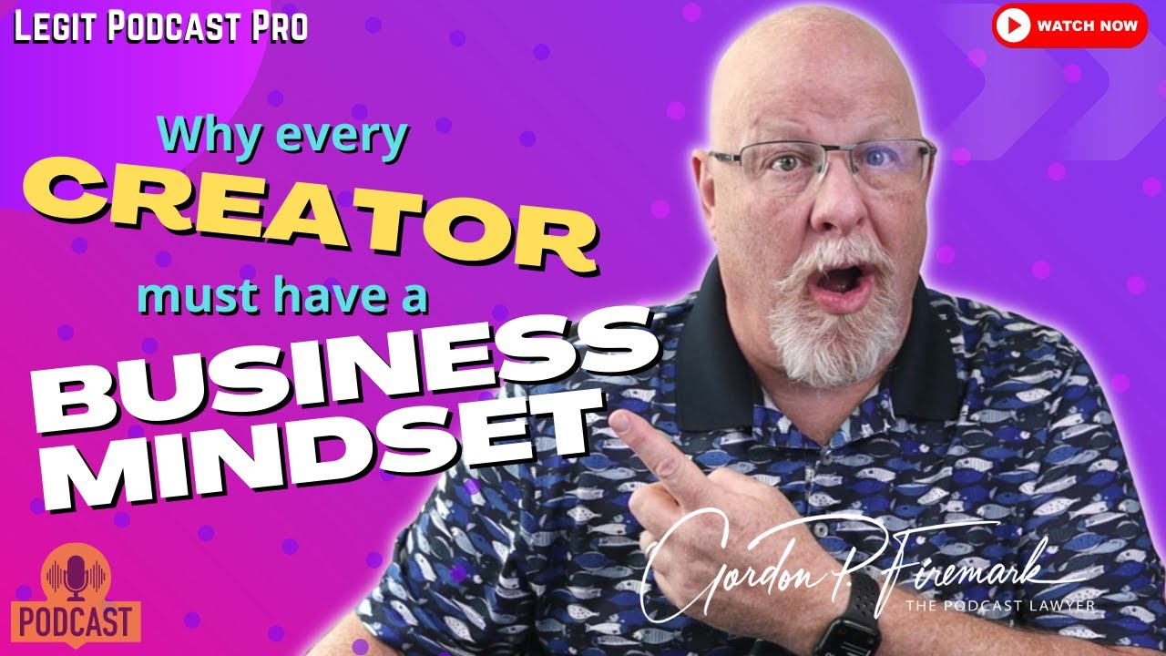 Why every creator must have a business mindset