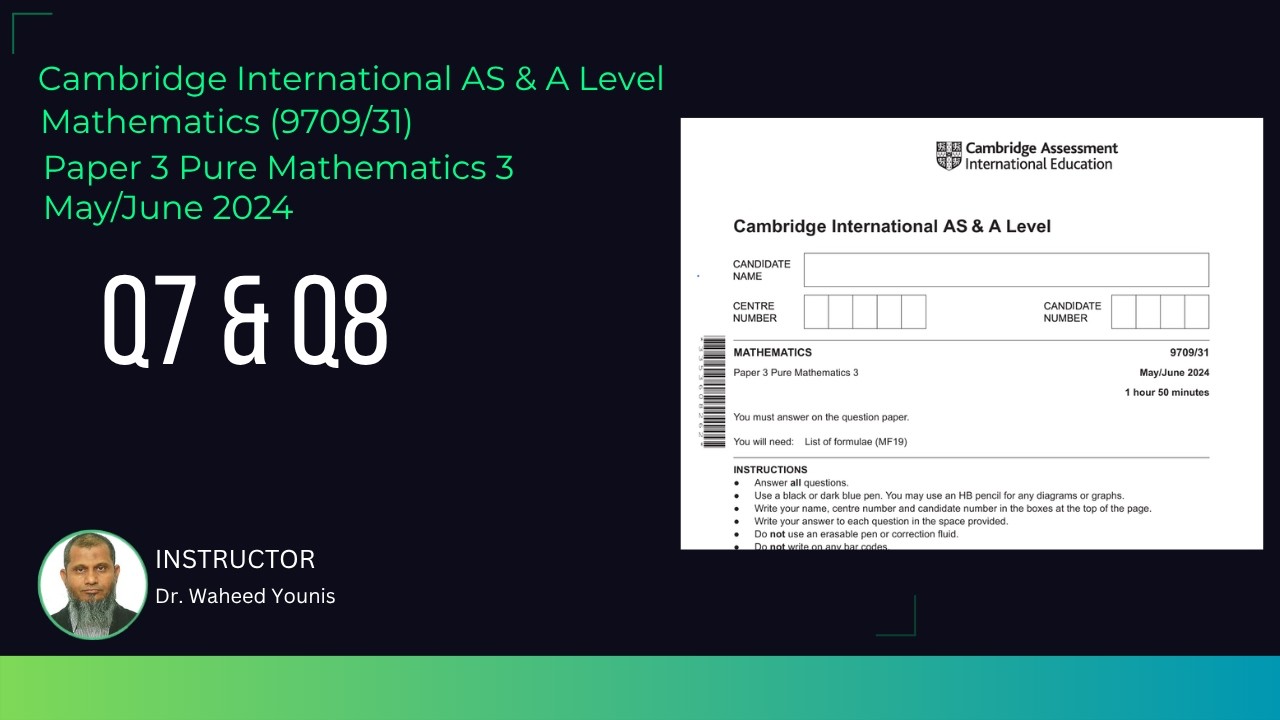 9709/31/m/j/2024 Q7 - Q8 Cambridge Int AS & A Pure Math Paper 3