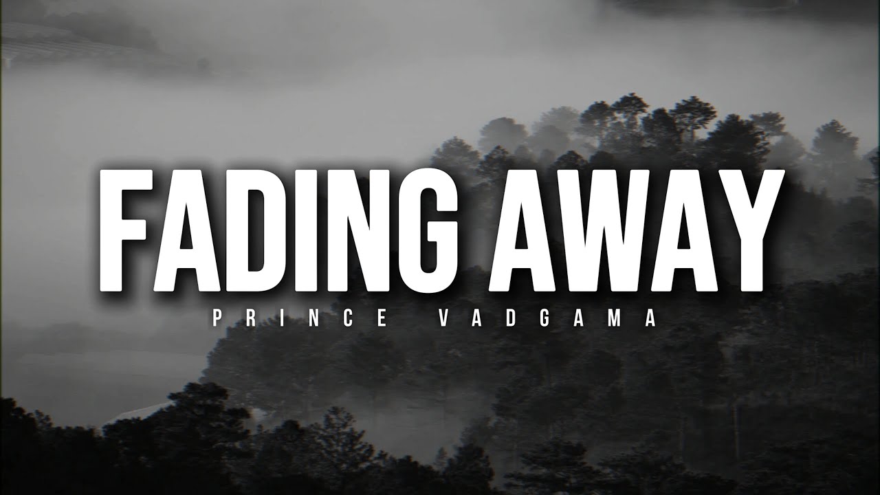 Fading Away - Prince Vadgama (Official Visualizer)