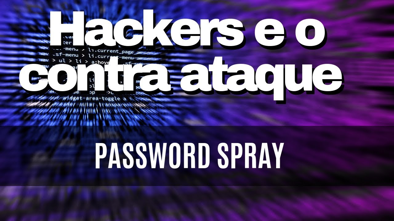 Ataque hacker e o contra ataque - Password Spray