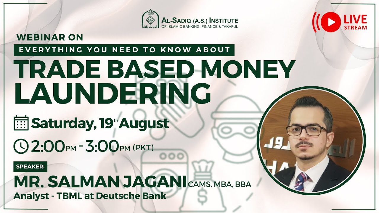 Trade Based Money Laundering (TBML) | Mr. Salman Jagani | Al-Sadiq (a.s) Institute