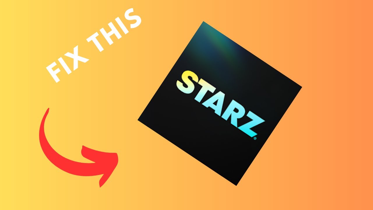 How to fix STARZ app not working