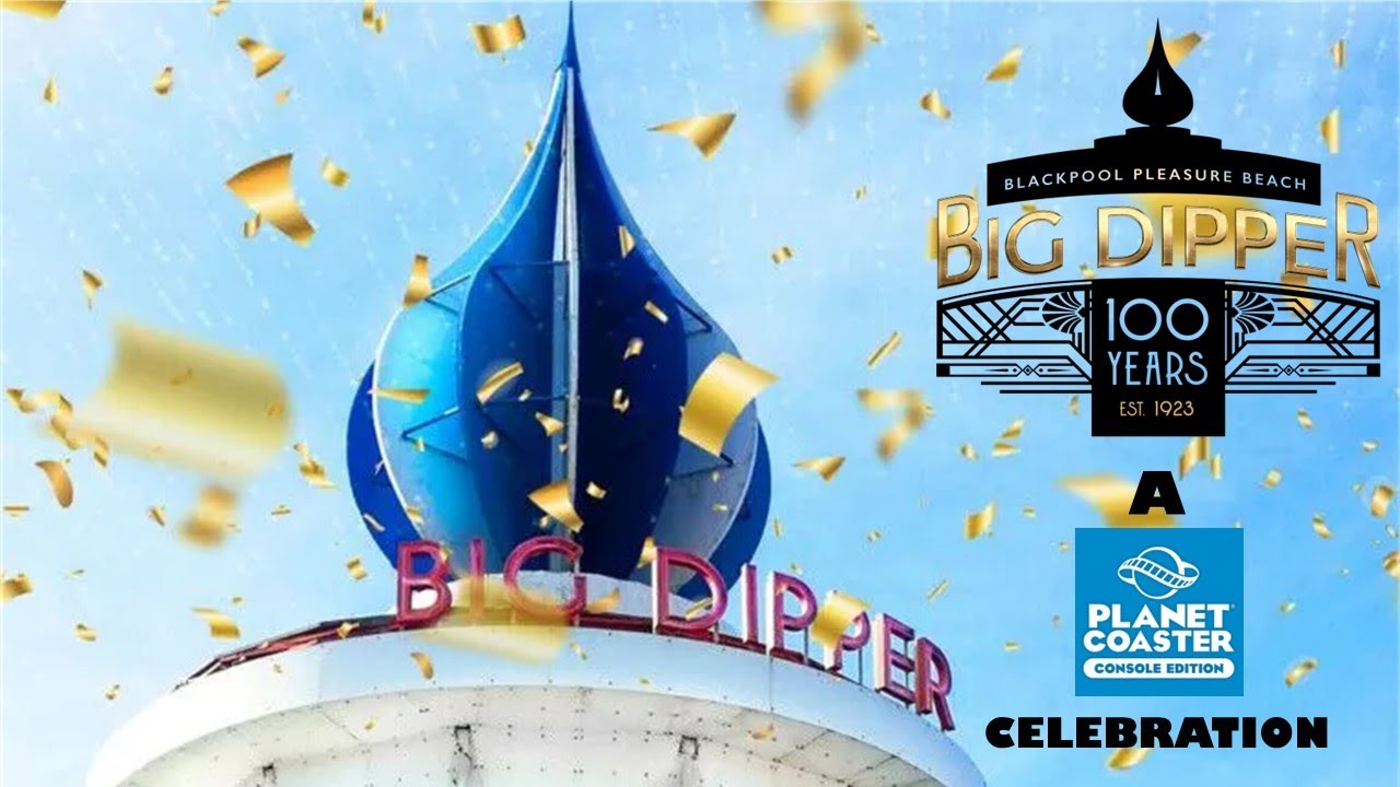 Big Dipper, Blackpool, 100th Birthday Celebration, Planet Coaster version