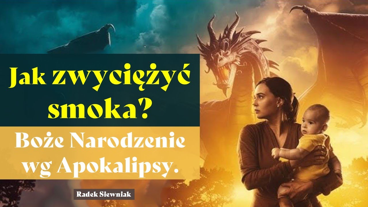Jak zwyciężyć smoka? Boże Narodzenie wg Apokalipsy | Radek Siewniak