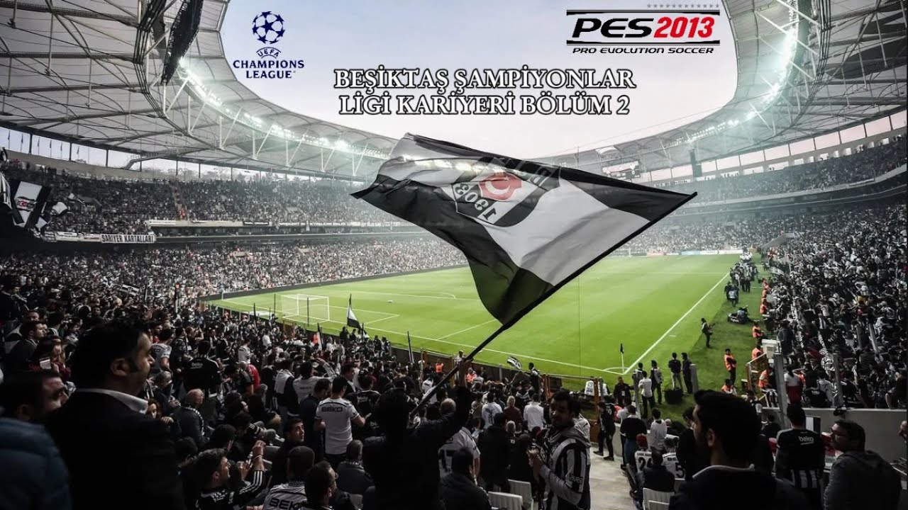 PES 2013|Beşiktaş|Şsmpiyonlar Ligi Kariyer|Bölüm 2
