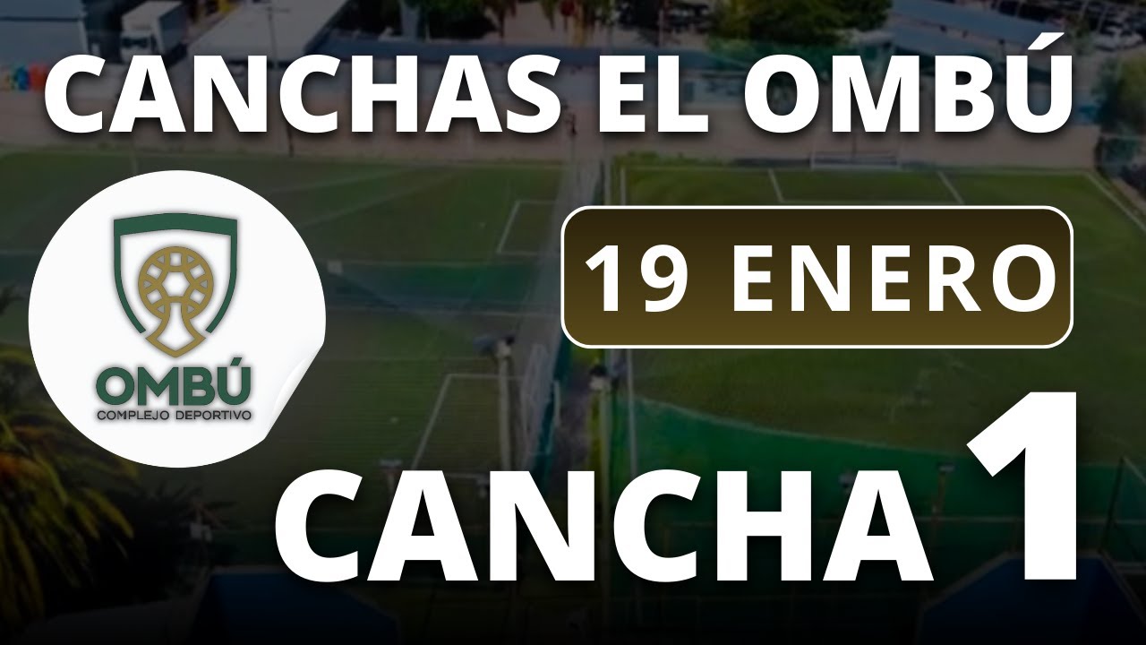 19/01/26 - CANCHA 1 - CANCHAS FÚTBOL EL OMBÚ