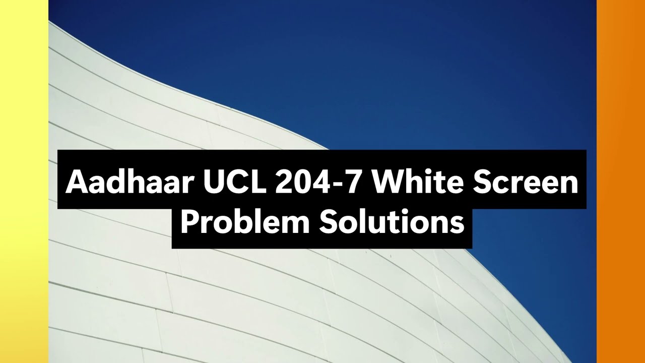Aadhaar UCL 204-07 White Screen Problem Solution ( Command in Description ) ucl 204-7 update