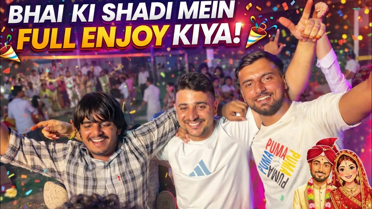 Bhai ki shadi m kiya full enjoy 🥳