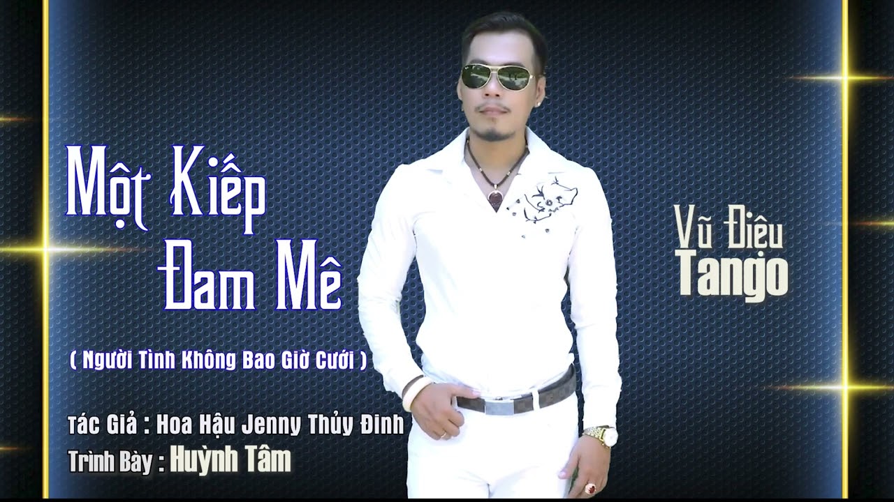 Ca khúc Một Kiếp Đam Mê! Tác giả HH/ NS/Ceo Jenny Thủy Đinh! PNTB TK CNS Huỳnh Tâm ! Huỳnh Tâm Y.T.