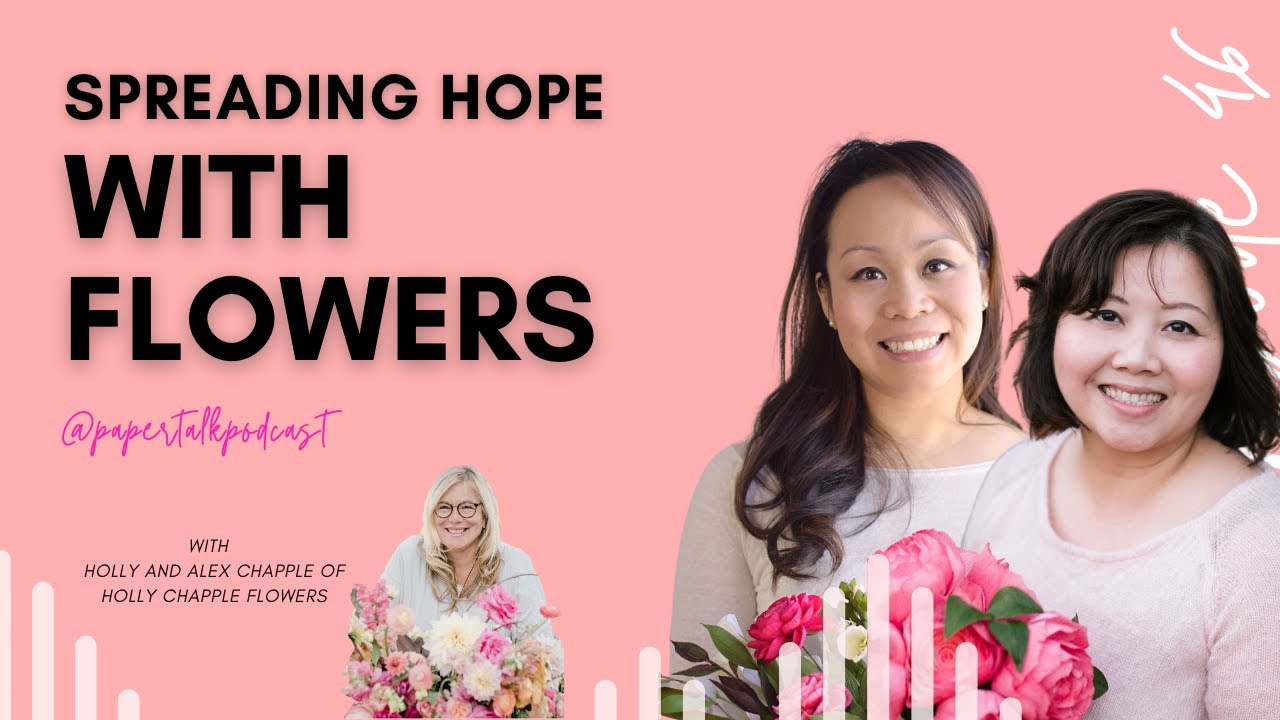 Episode 46 - Spreading Hope with Flowers with Holly and Alex Chapple