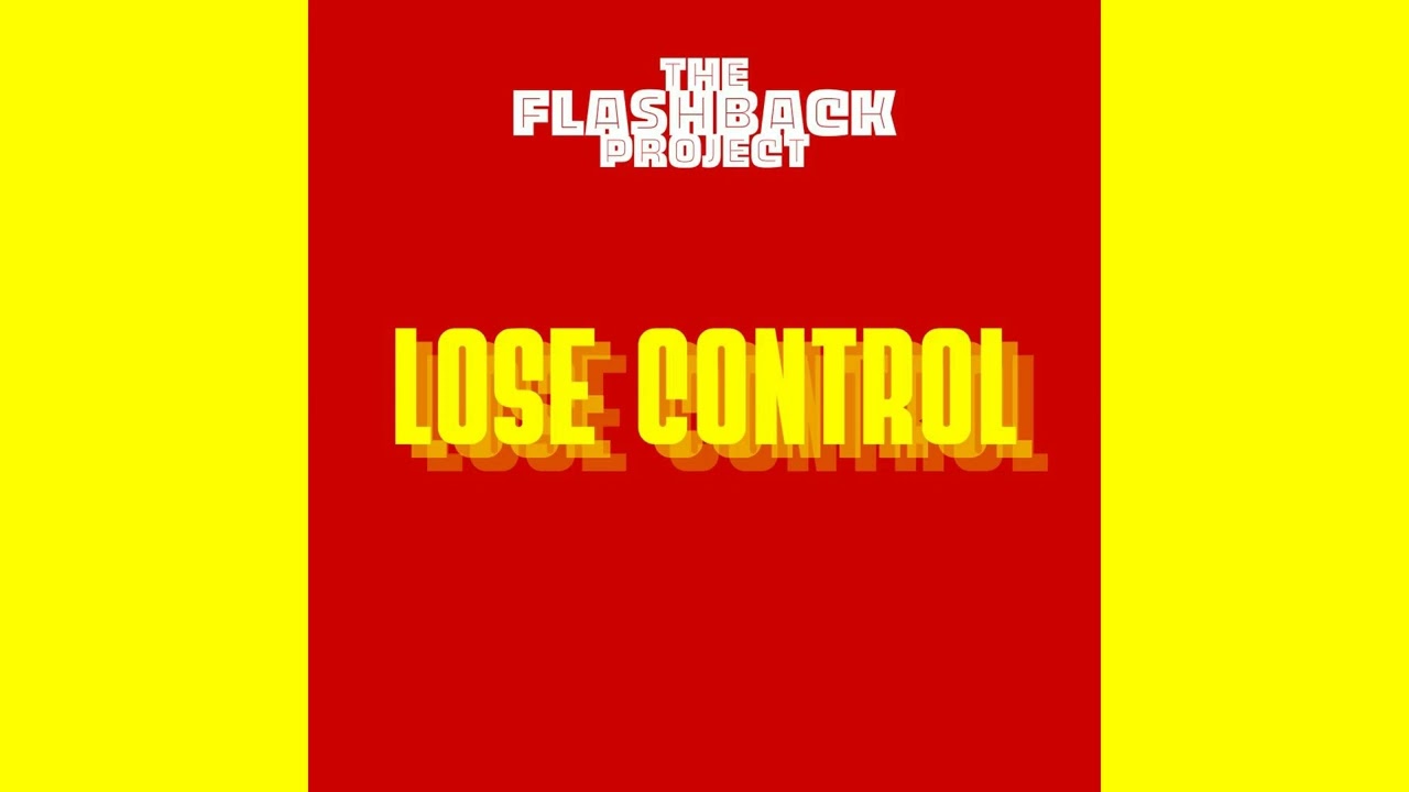 The Flashback Project - Lose Control [Edit/2008]
