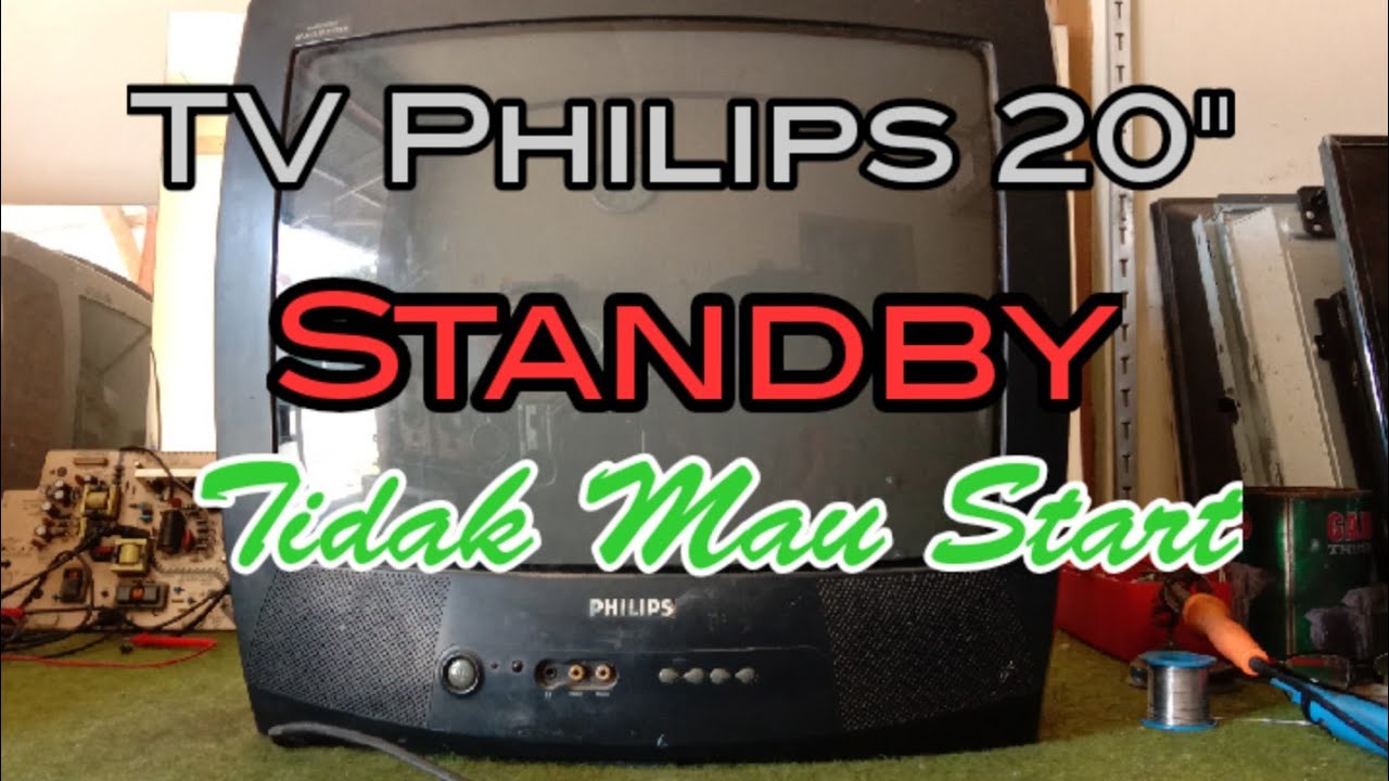 TV Philips Standby Tidak mau  Start