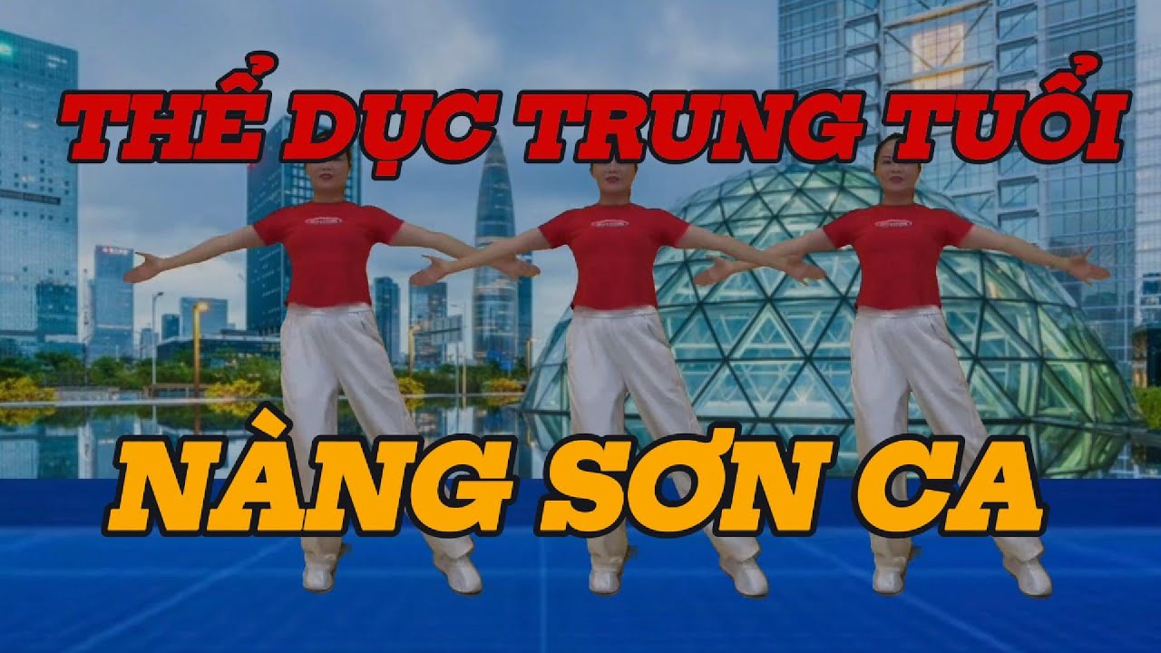 15 Phút Thể Dục Buổi Sáng Trung Cao Tuổi – NÀNG SƠN CA