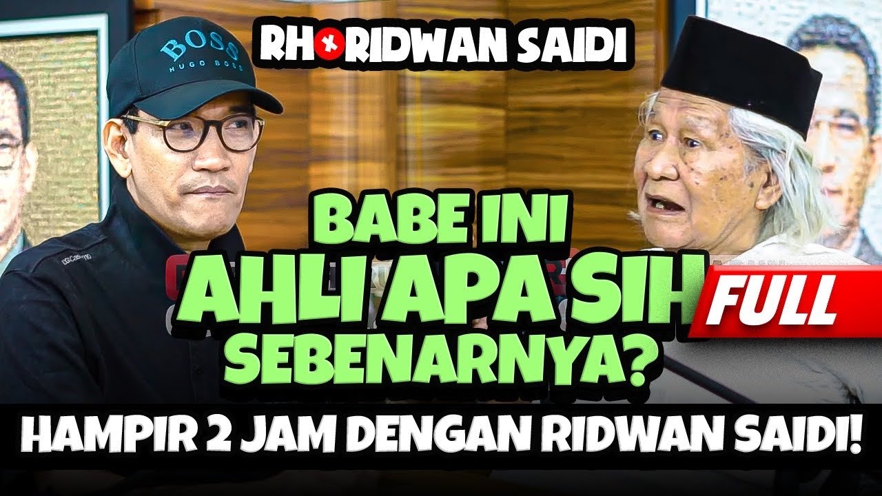 BABE INI AHLI APA SIH SEBENARNYA? HAMPIR 2 JAM DENGAN RIDWAN SAIDI! | Refly Harun PODCAST