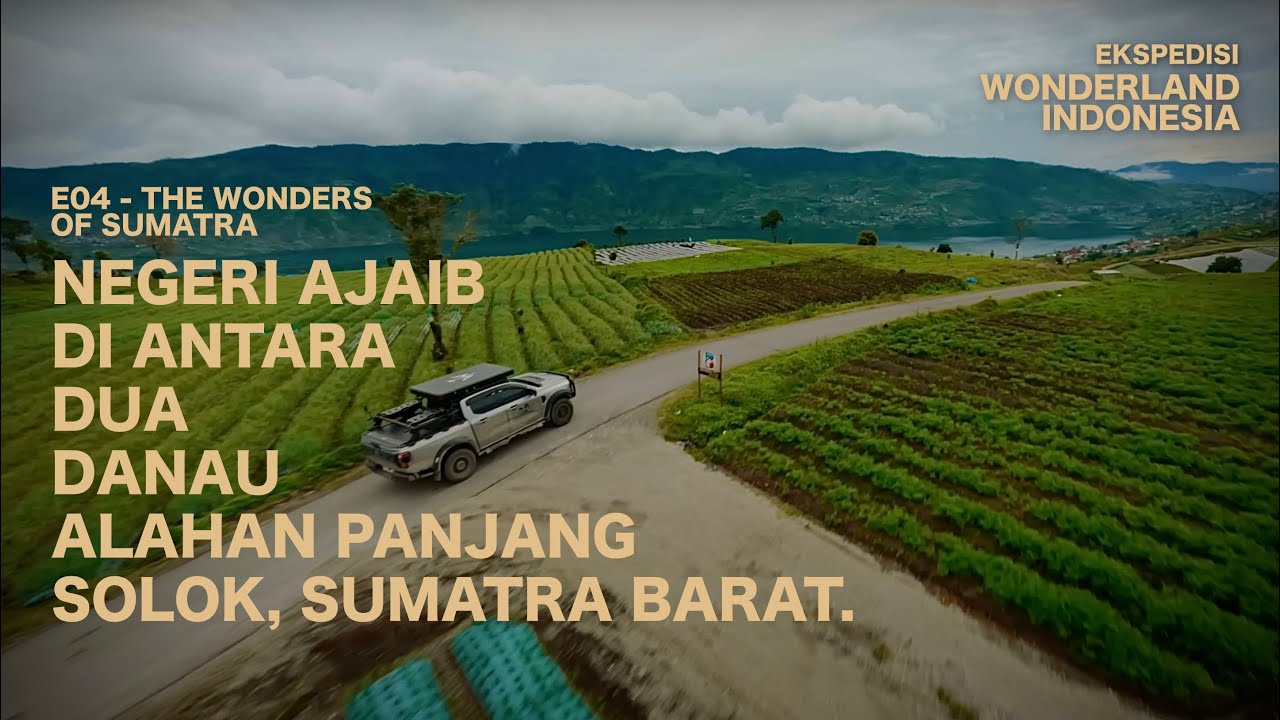 Ekspedisi Wonderland Indonesia (Eps. 4) Keajaiban Tanah Solok - SUMATRA