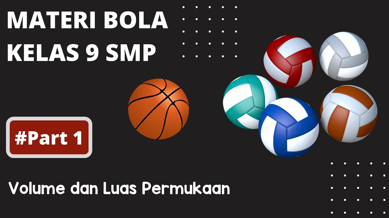 MATERI BANGUN RUANG SISI LENGKUNG BOLA KELAS 9 (Rumus Volume dan Luas Permukaan)