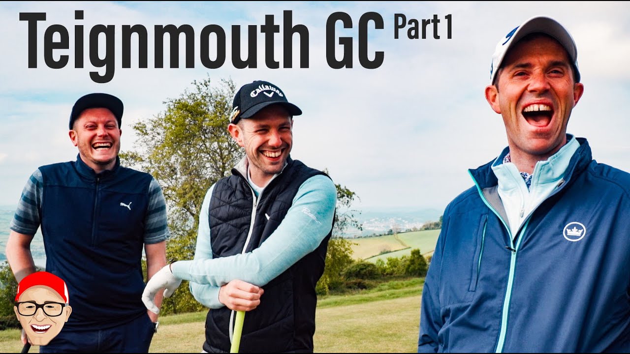 TEIGNMOUTH GC PART 1 - 