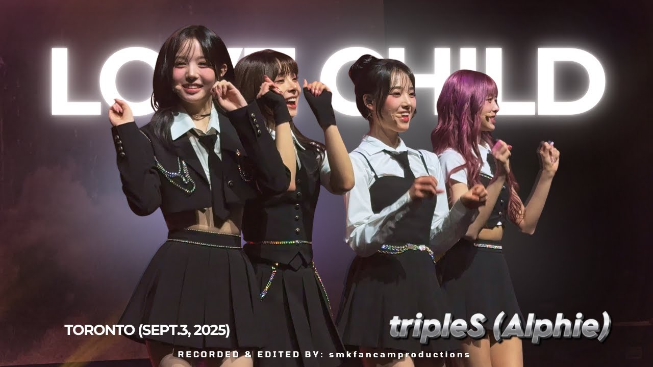 250903 [4K 60FPS] tripleS (트리플에스) - 'Love Child' [ALPHIE WORLD TOUR ALPHA PERCENT IN TORONTO]