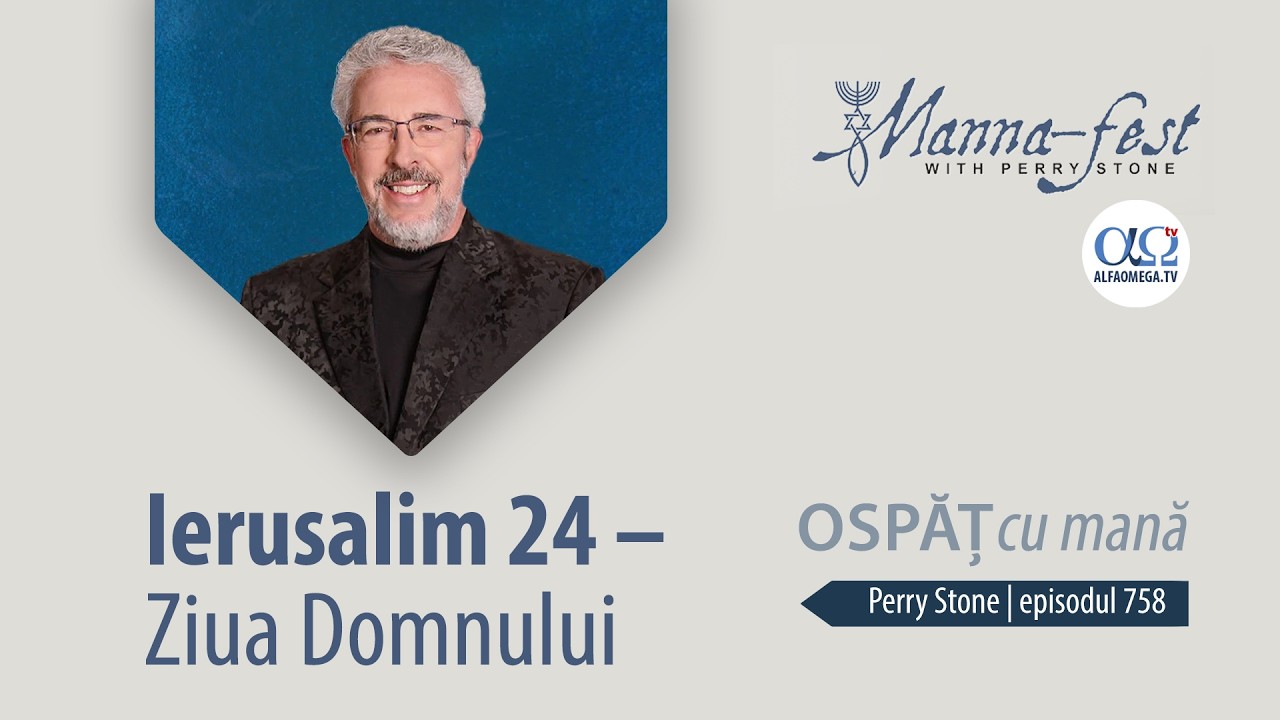 Ierusalim 24 – Ziua Domnului | Ospăț cu mană | Perry Stone | Episodul 758