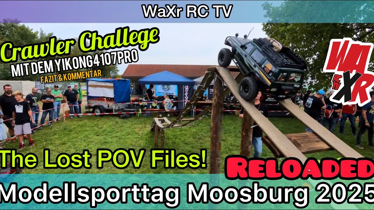 Modellsporttag Moosburg 2025 Reloaded - Yikong4107PRO & Crawler Challenge / Fazit & POV InstaGo3s
