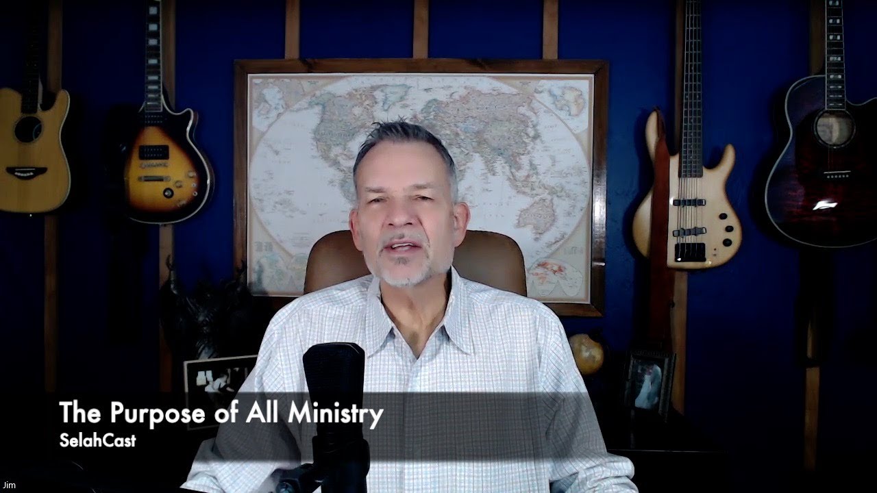 The Purpose of all Ministry