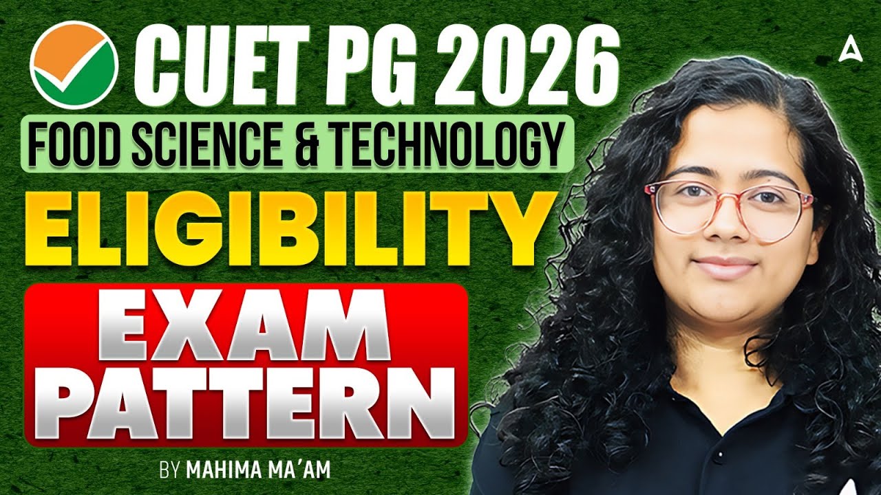 CUET PG 2026 | Food Science & Technology | CUET PG 2026 Eligibility | CUET PG 2026 Exam Pattern