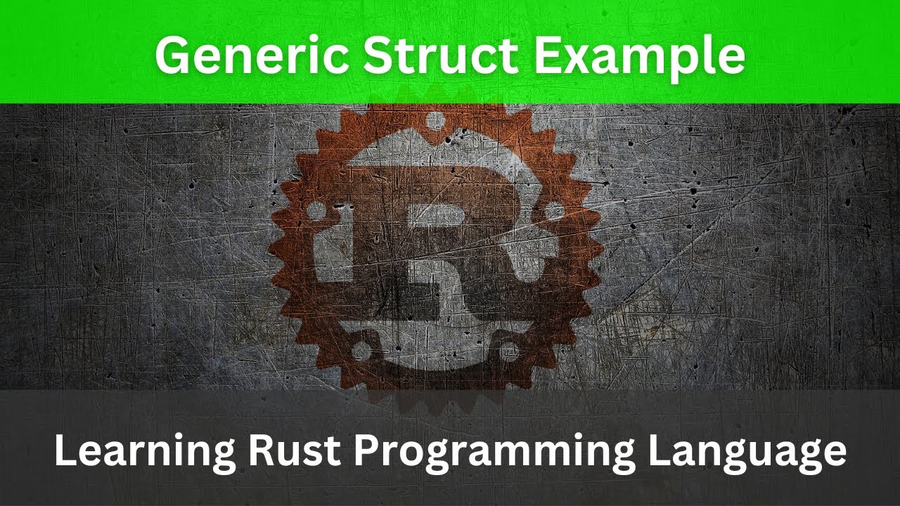 Generic Struct Example in Rust