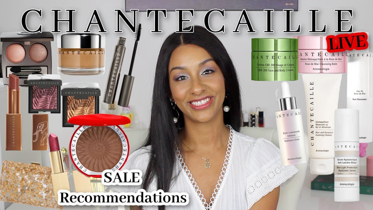 CHANTECAILLE SALE Recommendations | Skincare + Makeup | Mo Makeup Mo Beauty