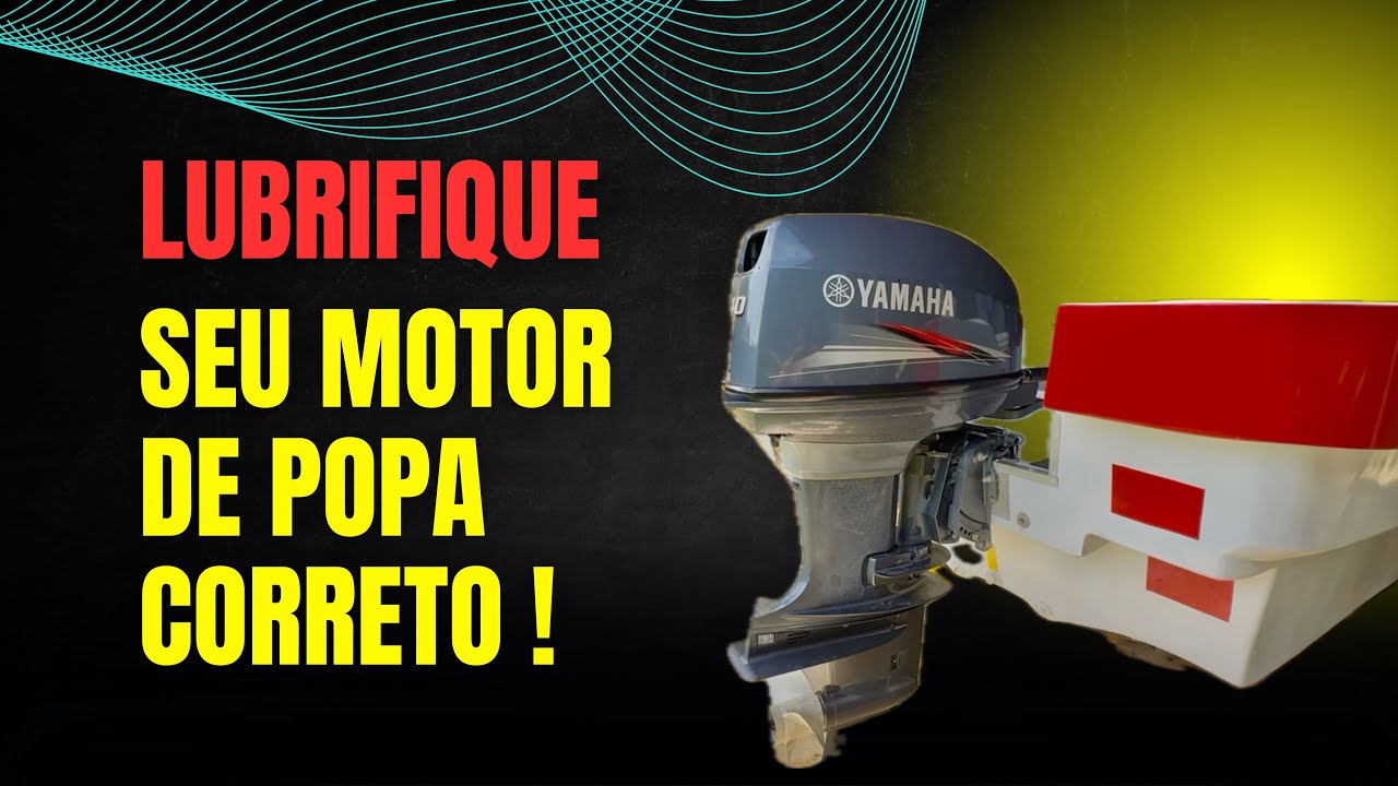 Aprenda a LUBRIFICAR seu MOTOR de POPA CORRETAMENTE !