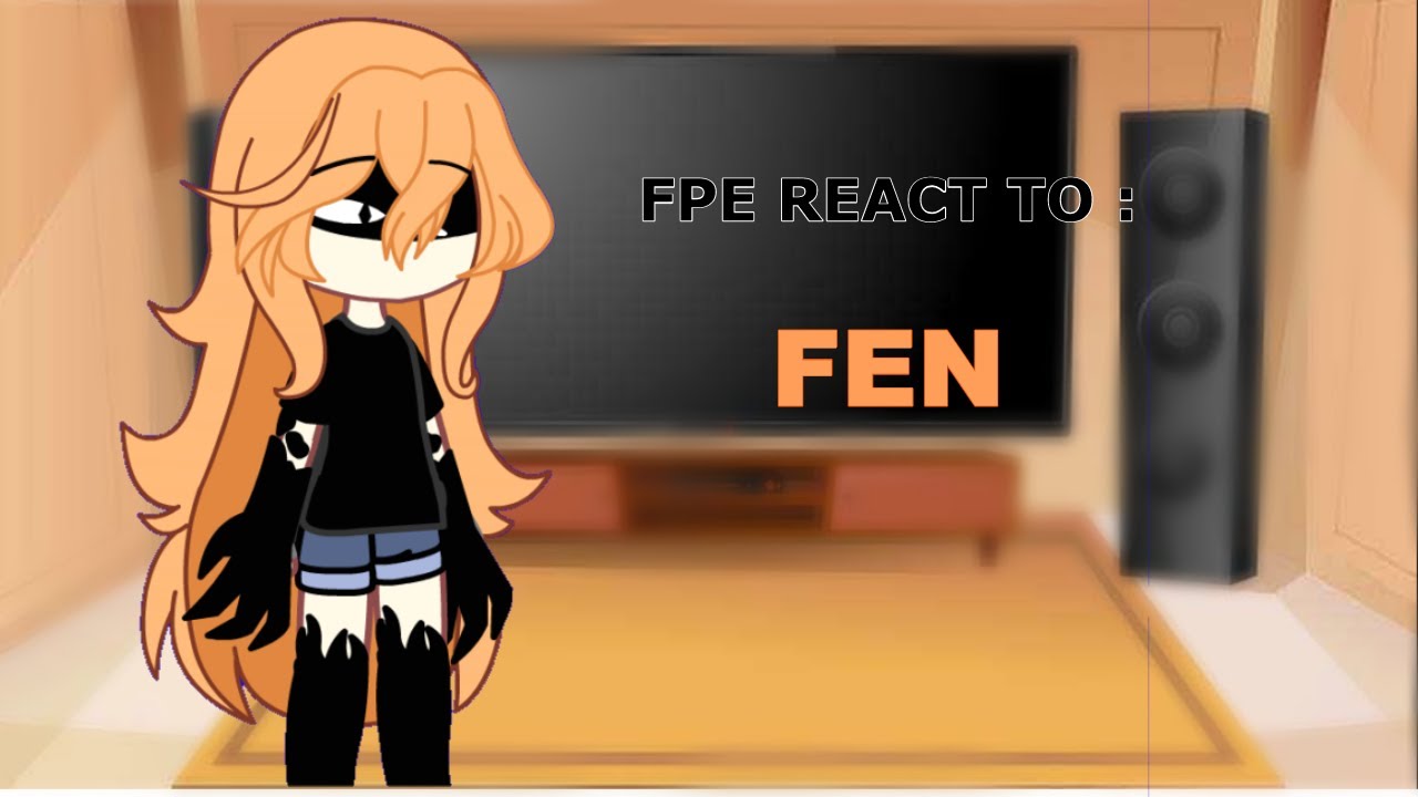 FPE react to Fen // Part 1?