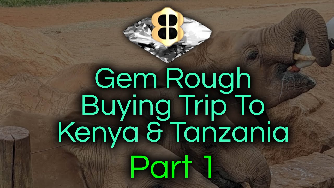 Gem Mines & Rough Buying Trip to Kenya and Tanzania Part 1