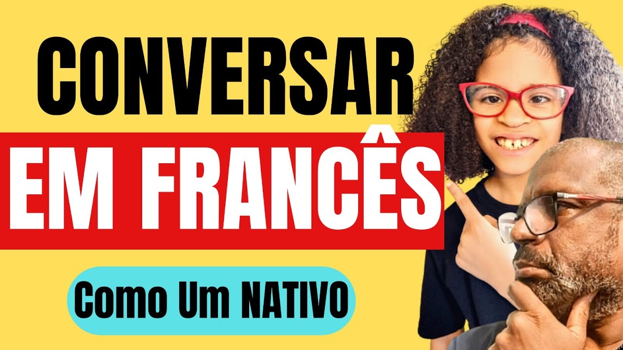 FRASES PARA CONVERSAR EM FRANCÊS: Aprenda Rápido E Fácil