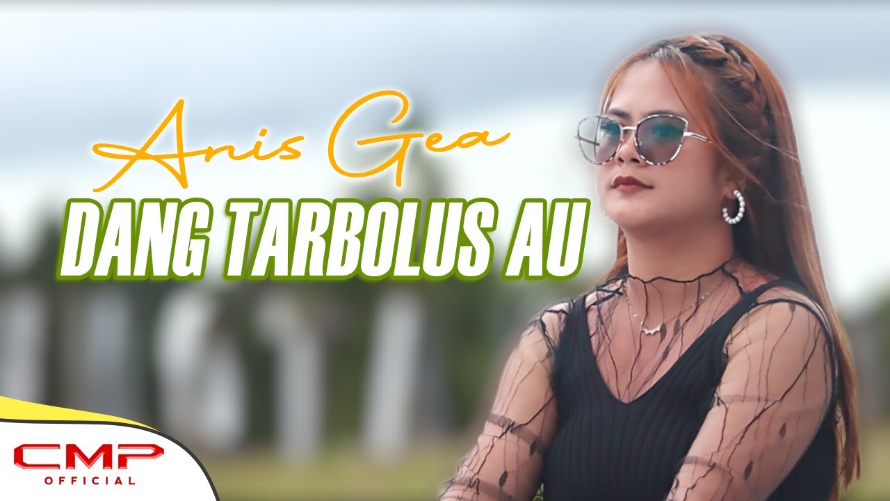 ANIS GEA - DANG TARBOLUS AU (Official Music Video)