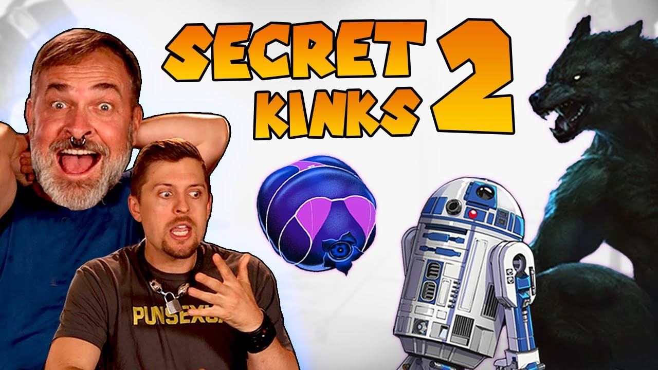 EXPOSING YOUR SECRET KINKS - Curious Kinks 2