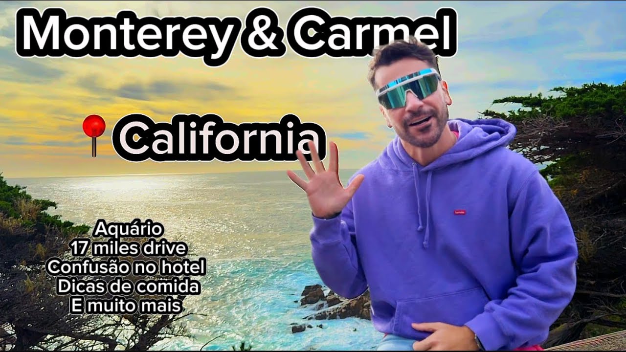 Vlog da viagem: Carmel & Monterrey na California [O que fazer, onde comer, Aquário, 17 miles drive]