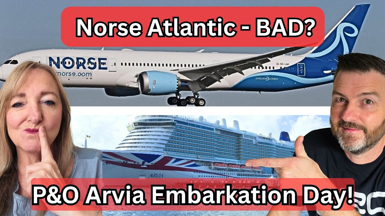 Norse Atlantic Airlines, BAD or Brilliant? P&O Arvia Caribbean Cruise - Embarkation Day in Barbados