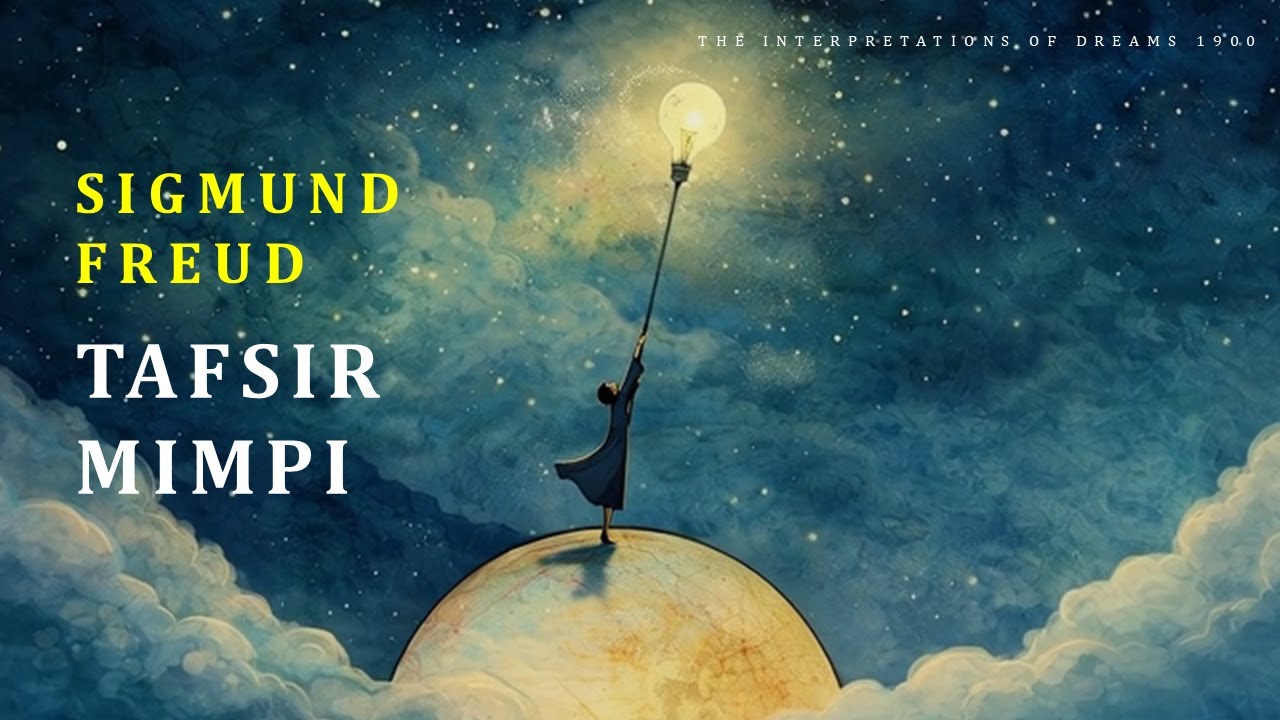 Teori Mimpi Sigmund Freud: Mengungkap Alam Bawah Sadar dan Keinginan Tersembunyi