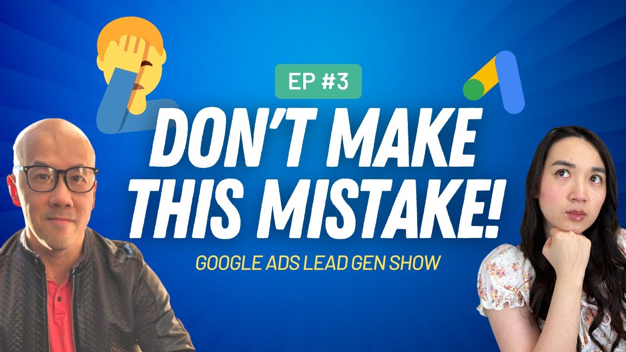 Why Your Campaigns Fail | Google Ads Lead Gen Show