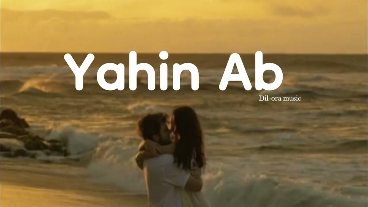 Yahin Ab - Dilora ( Official Music Audio ) Hindi song