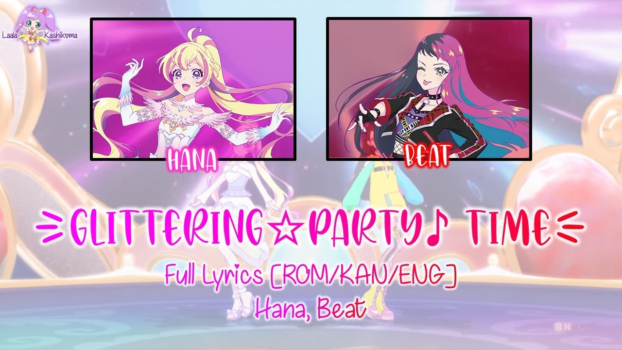 Glittering☆Party♪ Time｜Hana/Mao & Beat/Kyōko｜FULL+LYRICS[ROM/KAN/ENG]｜Aikatsu Planet!