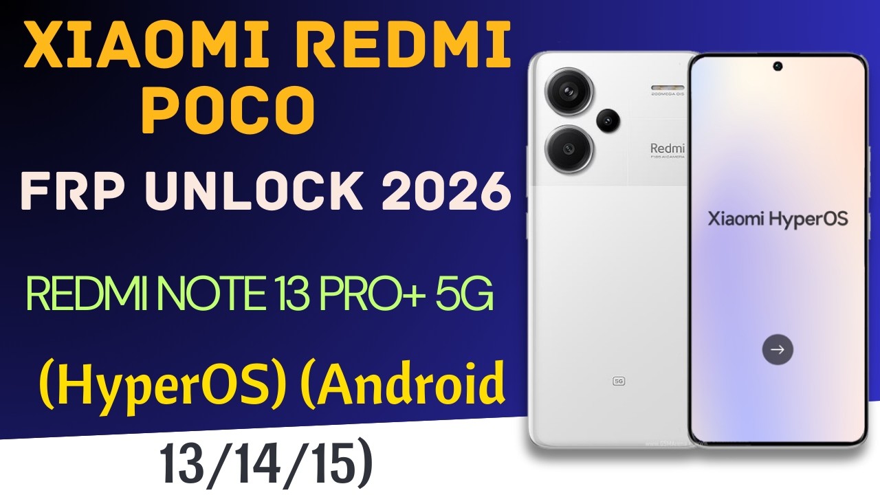Xiaomi FRP Bypass 2026 | Redmi Note 13 Pro 5g FRP Unlock | Redmi / Poco FRP HyperOS Android 13/14/15