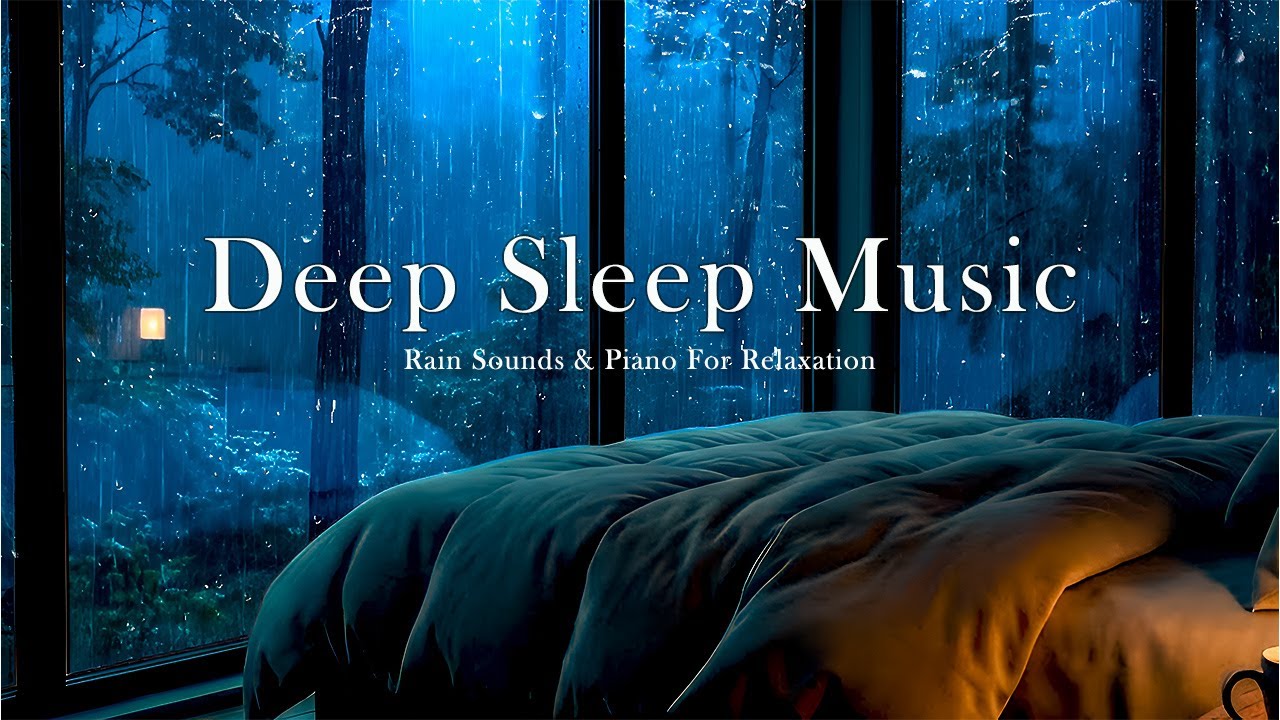 Deep Sleep Piano Rain ☔ Relaxing Music for Anxiety Relief & Sleep